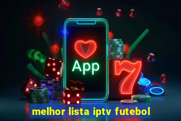 melhor lista iptv futebol